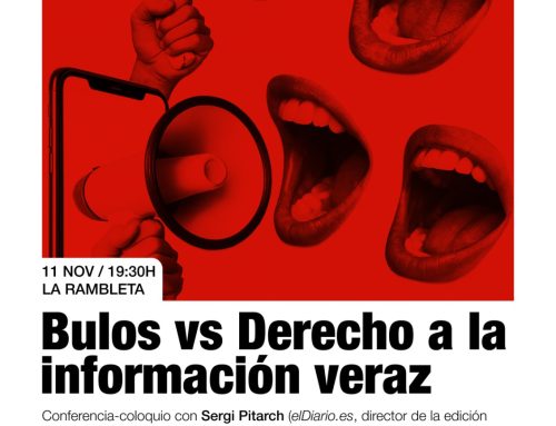 Conferencia-coloquio «Bulos Vs Derecho a la información veraz». Martes 3 de noviembre en la Rambleta